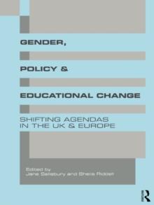 Gender, Policy and Educational Change : Shifting Agendas in the UK and Europe