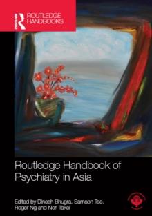 Routledge Handbook of Psychiatry in Asia