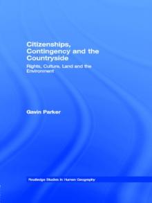 Citizenships, Contingency and the Countryside : Rights, Culture, Land and the Environment