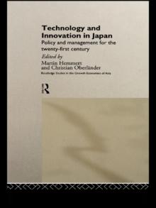 Technology and Innovation in Japan : Policy and Management for the Twenty First Century