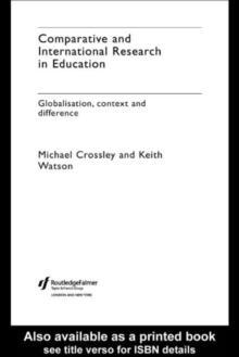 Comparative and International Research In Education : Globalisation, Context and Difference