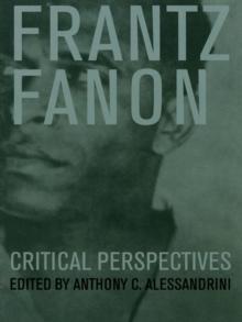 Frantz Fanon : Critical Perspectives