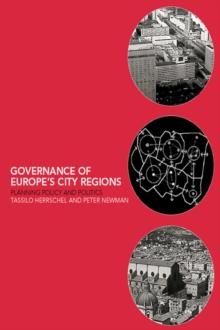 Governance of Europe's City Regions : Planning, Policy & Politics