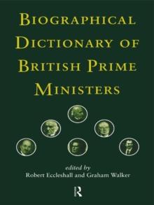 Biographical Dictionary of British Prime Ministers