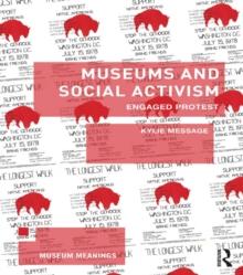 Museums and Social Activism : Engaged Protest