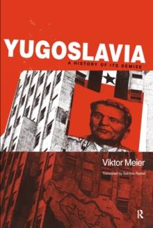 Yugoslavia: A History of its Demise