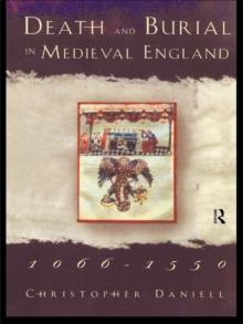 Death and Burial in Medieval England 1066-1550