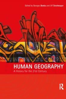 Human Geography : A History for the Twenty-First Century