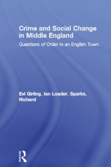 Crime and Social Change in Middle England : Questions of Order in an English Town