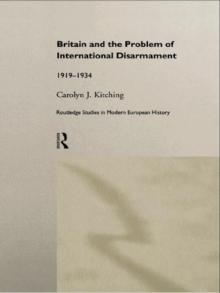 Britain and the Problem of International Disarmament : 1919-1934