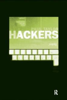 Hackers : Crime and the Digital Sublime