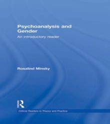 Psychoanalysis and Gender : An Introductory Reader