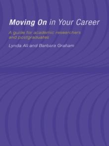 Moving On in Your Career : A Guide for Academics and Postgraduates