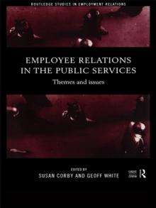 Employee Relations in the Public Services : Themes and Issues