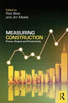 Measuring Construction : Prices, Output and Productivity