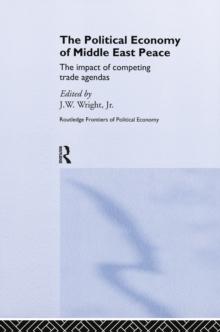 The Political Economy of Middle East Peace : The Impact of Competing Trade Agendas