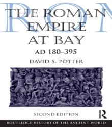 The Roman Empire at Bay, AD 180-395