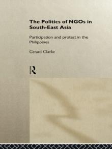 The Politics of NGOs in Southeast Asia : Participation and Protest in the Philippines