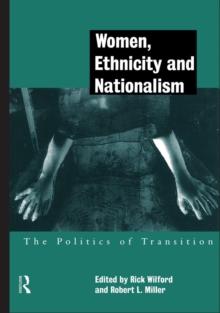 Women, Ethnicity and Nationalism : The Politics of Transition