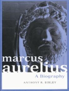 Marcus Aurelius : A Biography