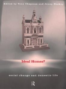 Ideal Homes? : Social Change and the Experience of the Home