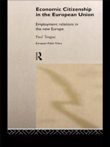 Economic Citizenship in the European Union : Employment Relations in the New Europe