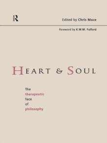 Heart and Soul : The Therapeutic Face of Philosophy