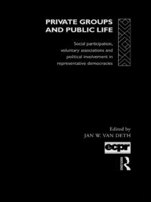 Private Groups and Public Life : Social Participation and Political Involvement in Representative Democracies