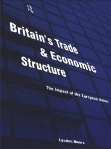 Britain's Trade and Economic Structure : The Impact of the EU