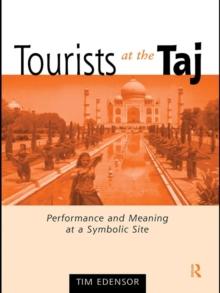 Tourists at the Taj : Performance and Meaning at a Symbolic Site