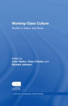 Working Class Culture : Studies in History and Theory