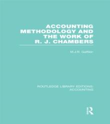 Accounting Methodology and the Work of R. J. Chambers (RLE Accounting)