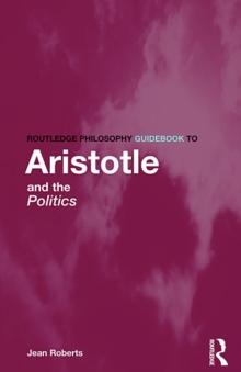 Routledge Philosophy Guidebook to Aristotle and the Politics