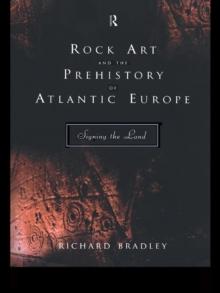 Rock Art and the Prehistory of Atlantic Europe : Signing the Land