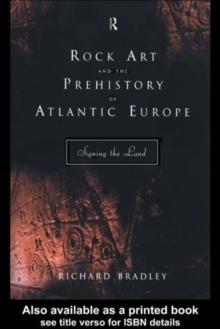 Rock Art and the Prehistory of Atlantic Europe : Signing the Land