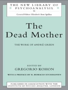 The Dead Mother : The Work of Andre Green