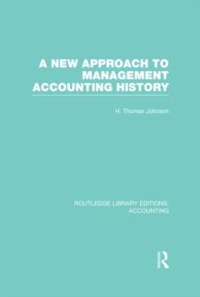 A New Approach to Management Accounting History (RLE Accounting)