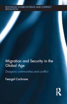 Migration and Security in the Global Age : Diaspora Communities and Conflict