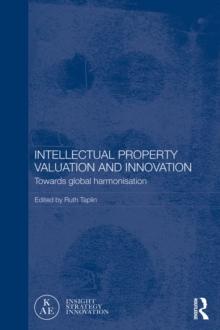 Intellectual Property Valuation and Innovation : Towards global harmonisation