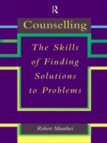 Counselling : The Skills of Finding Solutions to Problems