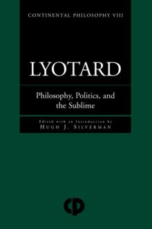 Lyotard : Philosophy, Politics and the Sublime