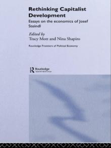 Rethinking Capitalist Development : Essays on the Economics of Josef Steindl