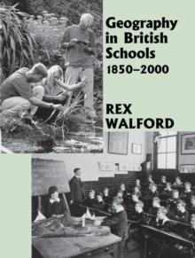 Geography in British Schools, 1885-2000 : Making a World of Difference