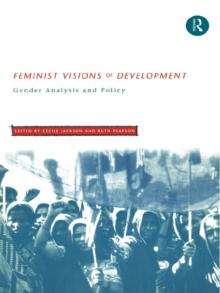 Feminist Visions of Development : Gender Analysis and Policy