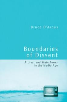 Boundaries of Dissent : Protest and State Power in the Media Age