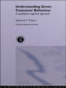 Understanding Green Consumer Behaviour : A Qualitative Cognitive Approach