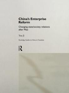 China's Enterprise Reform : Changing State/Society Relations After Mao