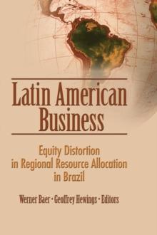 Latin American Business : Equity Distortion in Regional Resource Allocation in Brazil