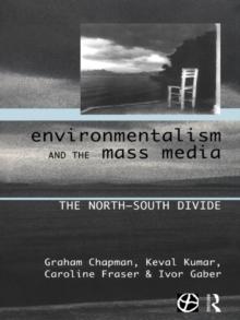 Environmentalism and the Mass Media : The North/South Divide