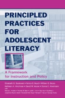 Principled Practices for Adolescent Literacy : A Framework for Instruction and Policy